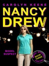 Model Suspect (eBook): Nancy Drew (All New) Girl Detective Series, Book 38; Model Mystery Trilogy, Book 3